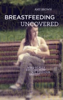 Breastfeeding Uncovered by Amy Brown Book