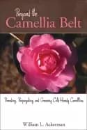 beyond the camellia belt breeding propagating and growing cold hardy camell