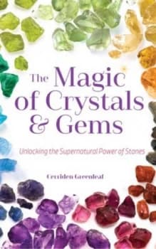 The Magic of Crystals and Gems by Cerridwen Greenleaf Book