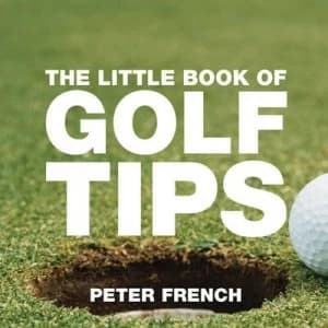 The Little Book of Golf Tips by Peter French Paperback