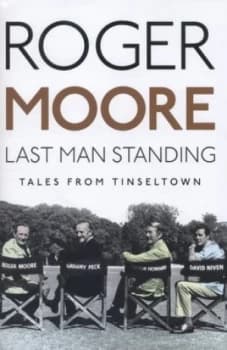 Last Man Standing by Roger Moore Hardback
