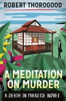 A Meditation on Murder by Robert Thorogood Hardback