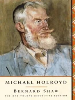 Bernard Shaw by Michael Holroyd Hardback