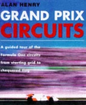 Grand Prix Circuits by Alan Henry Hardback