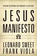 jesus manifesto restoring the supremacy and sovereignty of jesus christ