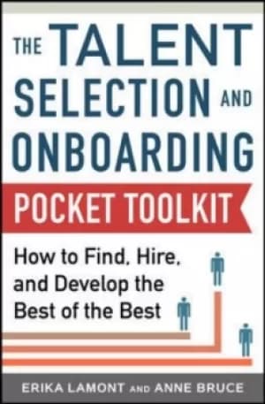 Talent selection and onboarding tool kit by Erika Lamont