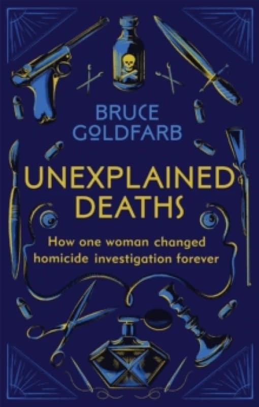 Unexplained Deaths : How one woman changed homicide investigation forever Paperback / softback