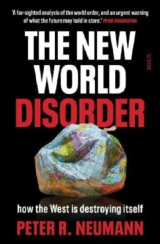 The New World Disorder : how the West is destroying itself Hardback