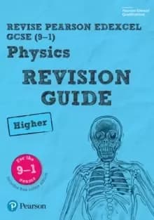 Pearson REVISE Edexcel GCSE (9-1) Physics Higher Revision Guide : for home learning, 2022 and 2023 assessments and exams