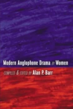 Modern Anglophone Drama by Women by Alan P Barr Paperback