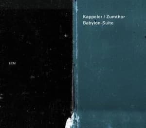 Babylon-suite by Kappeler/Zumthor CD Album