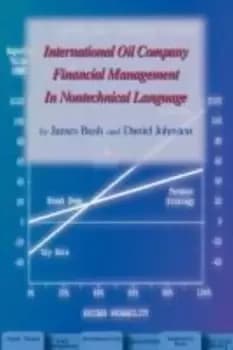 International oil company financial management in nontechnical language by James Bush