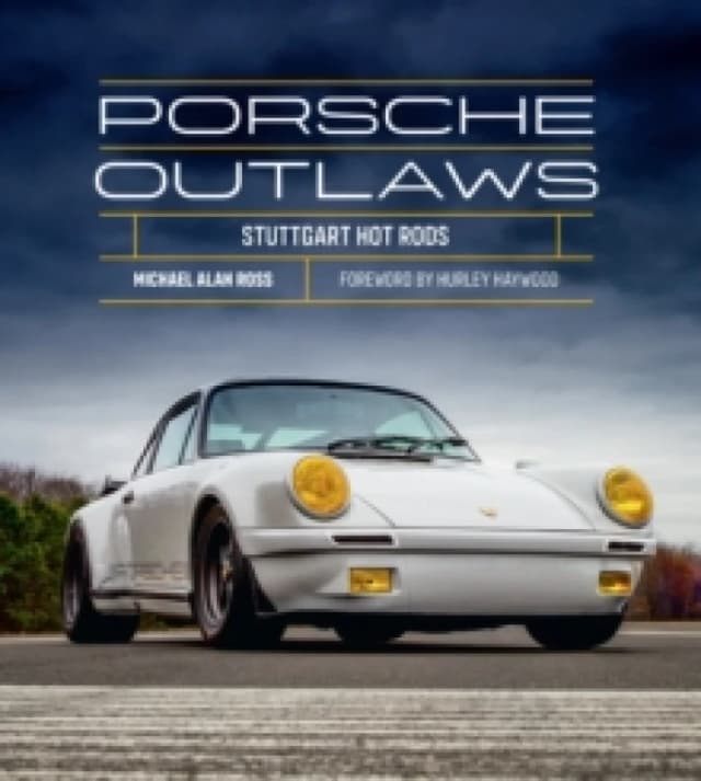Porsche Outlaws. Hardback. By Michael Alan Ross Books