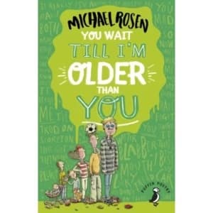 You Wait Till I'm Older Than You!