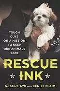 rescue ink tough guys on a mission to keep our animals safe