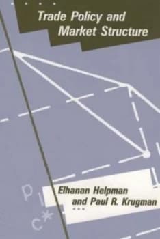 Trade Policy and Market Structure by Elhanan Helpman Book