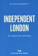opinionated guide to independent london