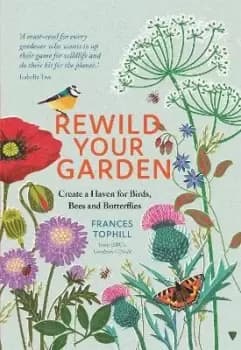 Rewild Your Garden by Frances Tophill