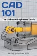cad 101 the ultimate beginners guide