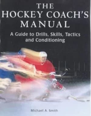 The Hockey Coachs Manual by Professor of European Politics Michael Smith