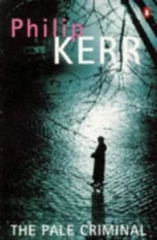 The Pale Criminal by Philip Kerr Book