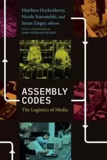 Assembly Codes : The Logistics of Media