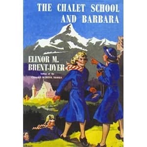 The Chalet School and Barbara by Elinor M. Brent-Dyer (Paperback, 2014)