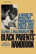black parents handbook a guide to healthy pregnancy birth and child care
