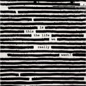 Roger Waters - Is This The Life We Really Want? Label: Columbia - 88985 43649 1 Vinyl