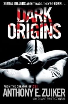 Dark Origins by Anthony E. Zuiker Book