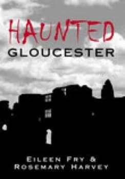 Haunted Gloucester by Eileen Fry Book
