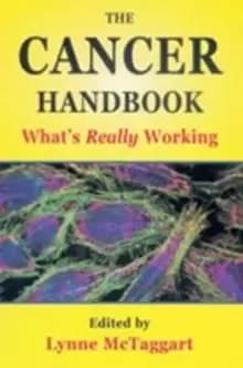 The Cancer Handbook: What's Really Working : What'S Really Working