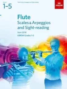 Flute Scales & Arpeggios and Sight-Reading, ABRSM Grades 1-5 : from 2018