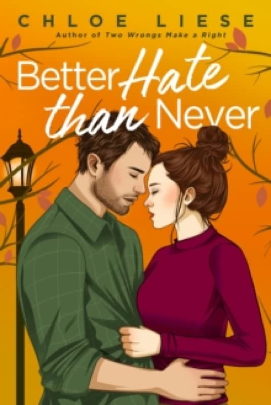 Better Hate Than Never. Paperback. By Chloe Liese Books