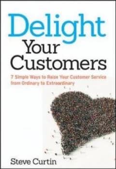 Delight Your Customers by Steve Curtin Paperback