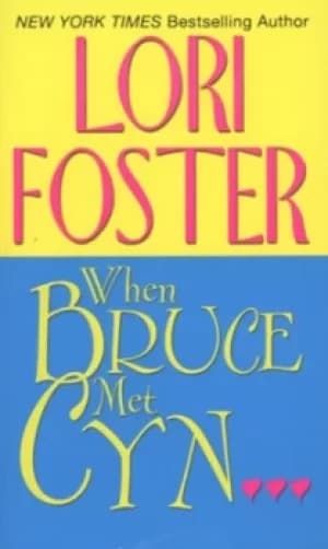 When Bruce met Cyn by Lori Foster