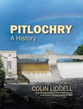 Pitlochry by Colin Liddell Book