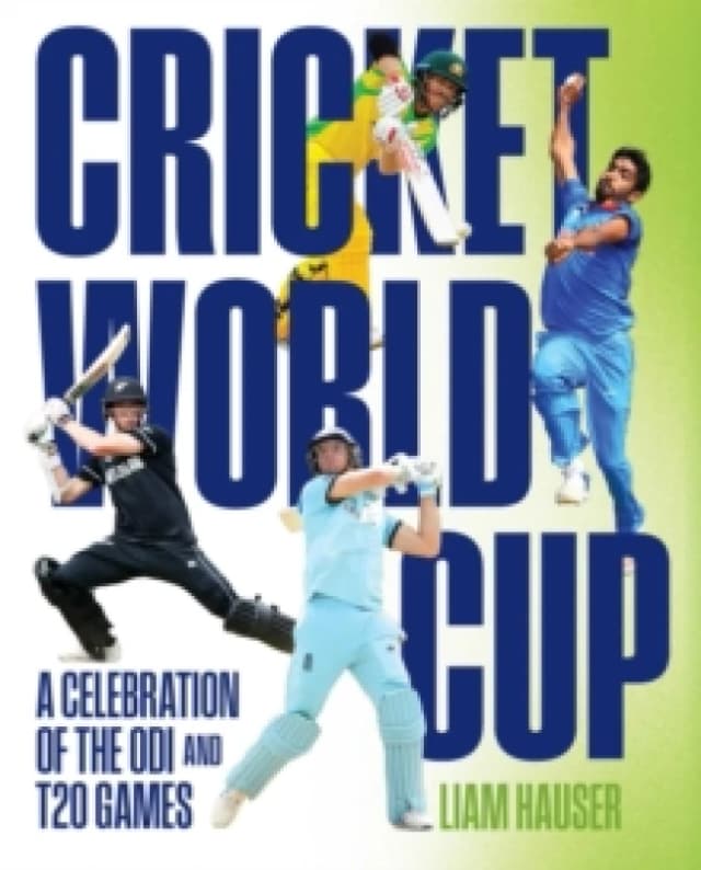 Cricket World Cup : A celebration of the ODI and T20 games Hardback