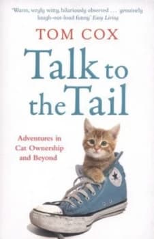 Talk to the Tail by Tom Cox Paperback