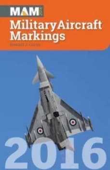Military Aircraft Markings 2016 by Howard J. Curtis Book