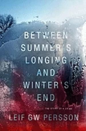 between summers longing and winters end the story of a crime