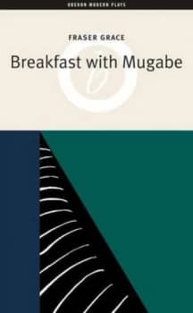 Breakfast with Mugabe by Fraser Grace Book