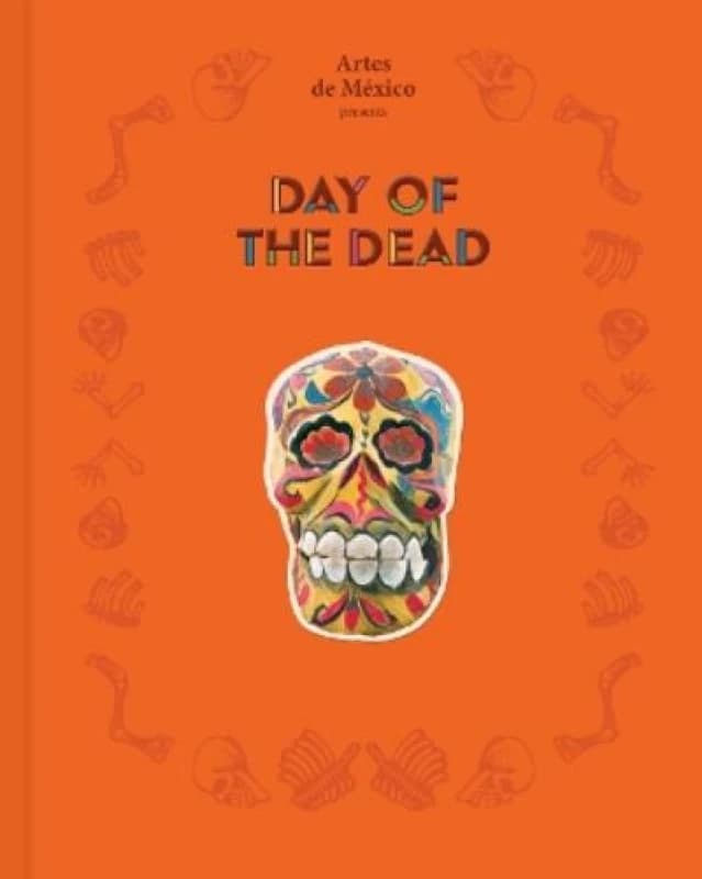 Day of the Dead : The History of a Celebration Hardback