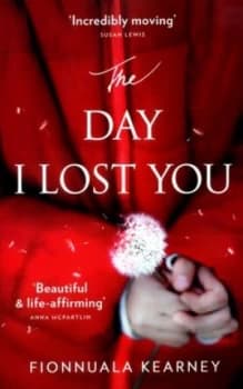 The Day I Lost You by Fionnuala Kearney Paperback