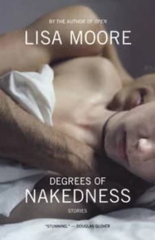 Degrees of Nakedness by Lisa Moore Paperback