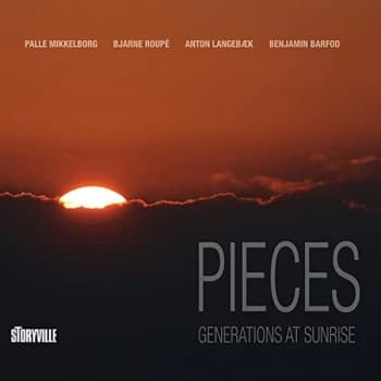 Palle Mikkelborg, Bjarne Roupé, Benjamin Barfod, Anton Lange - Pieces Generations At Sunrise Vinyl