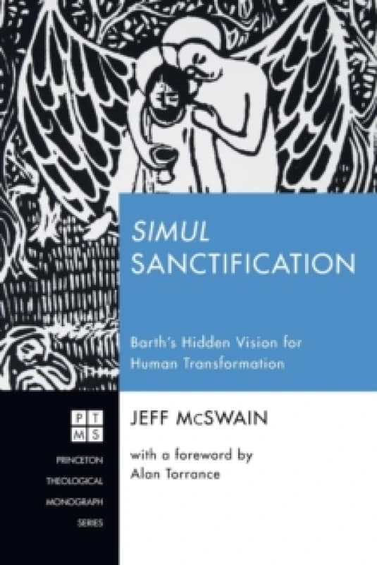 Simul Sanctification : Barth's Hidden Vision for Human Transformation Paperback / softback