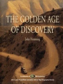 The Golden Age of Discovery by John Hemming Hardback