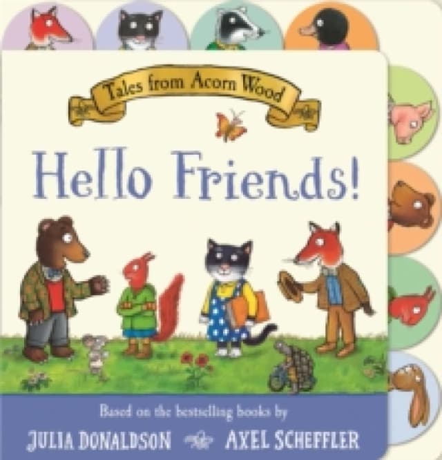 Tales from Acorn Wood: Hello Friends! : A preschool tabbed board book perfect for little hands Board book