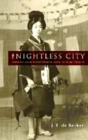 nightless city geisha and courtesan life in old tokyo